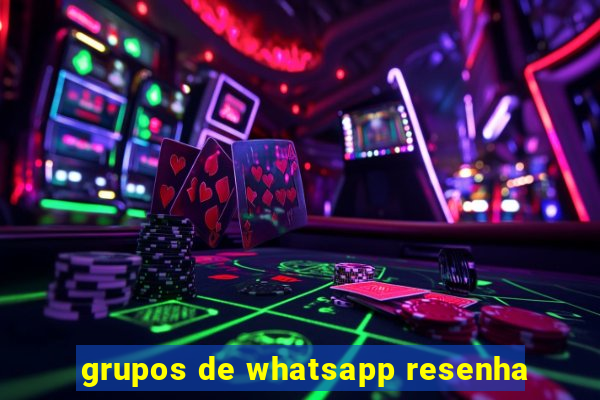 grupos de whatsapp resenha